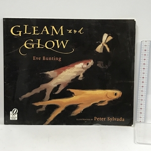 洋書　Gleam and Glow　Eve Bunting Peter Sylvada