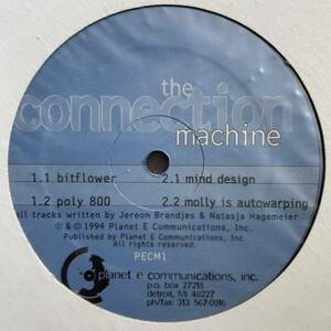 THE CONNECTION MACHINE - BITFLOWER / Poly 800 / Mind Design / Molly Is Autowarping / Planet E PECM1 / 90