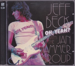 ■新品■Jeff Beck ジェフ・ベック with Jan Hammer Group ヤン・ハマー・グループ/oh, yeah?(2CDs)