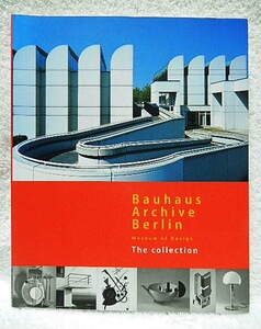 ☆洋書　Bauhaus Archive Berlin Museum of Design The Collection　バウハウス資料館　【英語版】☆ｓ201213