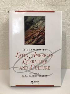 洋書「A Companion to Latin American Literature and Culture」 ラテン・アメリカ文学と文化／研究　資料　Blackwell　ラテン文学