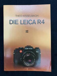 ライカ " Die Leica R4 By Theo Kisselbach" Book 1981年 ドイツ語版全 192ページ 美品