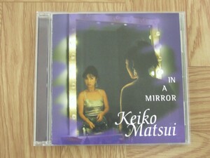 《CD》松居慶子 KEIKO MATSUI / IN A MIRROR ～鏡の中へ～　国内盤