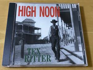 Tex Ritter High Noon 輸入盤CD 検:テックスリッター ハイヌーン カントリー ロカビリー Country Western Rockabilly Bear Family Records