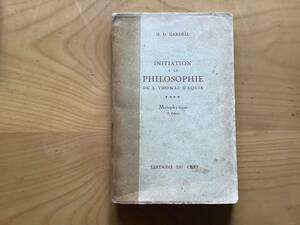 H.D.GARDEIL／INITIATION A LA PHILOSOPHIE DE S. THOMAS D’AQUIN