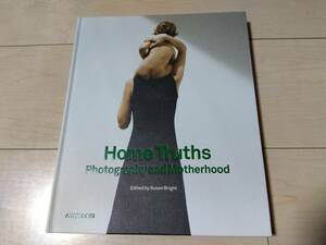 USED 洋書　　Home Truths Photography and Motherhood ART/BOOK