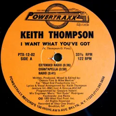 米12" Keith Thompson I Want What Youve Got PTX1202 Powertraxx Records /00250