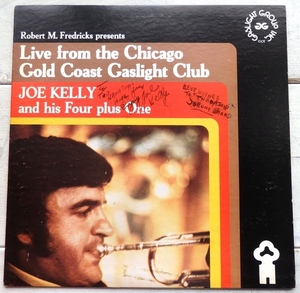 LP JOE KELLY AND HIS FOUR PLUS ONE LIVE FROM THE CHICAGO GOLD COAST GASLIGHT CLUB 1002 米盤 サイン