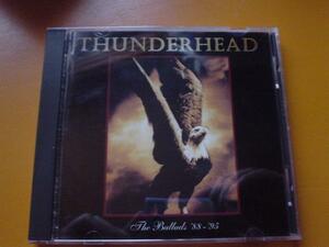 ●○ THUNDERHEAD/THE BALLADS 