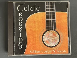 WILLIAM COULTER＆FRIENDS /CELTIC ROSSING アイリッシュ