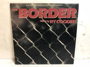 40927S 輸入盤 12inch LP★THE BORDER/MUSIC FROM THE ORIGINAL MOTION PICTURE SOUNDTRACK/RY COODER★BSR-6105