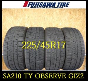 【SA210】T510064 送料無料◆2021年製造 約7部山 ●TOYO OBSERVE GIZ2●225/45R17●4本