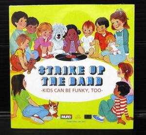 STRIKE UP THE BAND -KIDS CAN BE FUNKY,TOO-