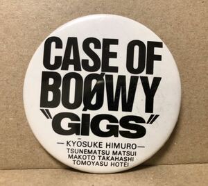 当時物 缶バッジ『BOOWY GIGS』 送料185円 缶バッチ 氷室京介 布袋寅泰 ボウイ ギグス