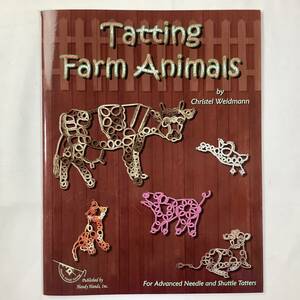 ★手芸本■送料無料 未使用品■ニードルワーク タティング で動物を作る Tatting Farm Animals 針とシャトル■ARTBOOK_OUTLETK4-140