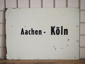 DB ドイツ国鉄 サボ Aachen - Koln アーヘン ケルン 金属製