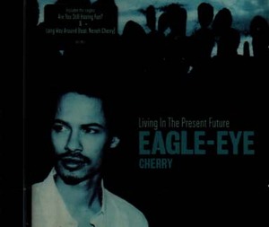 未開封★イーグル アイ チェリー Eagle-EyeCherry☆Living in the Present Future