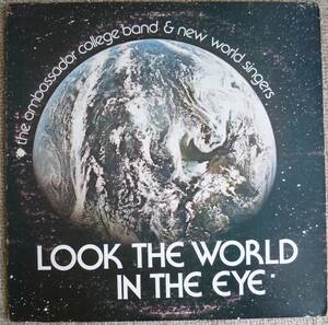 激レア!!!絶品CCM系Soft Rock必聴盤!!!【試聴!!!】The Ambassador College Band & New World Singers『Look The World In The Eye』LP 