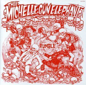 RUMBLE/THEE MICHELLE GUN ELEPHANT