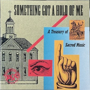 (C13H)☆カントリーゴスペルコンピ/Something Got A Hold Of Me - A Treasury Of Sacred Music☆