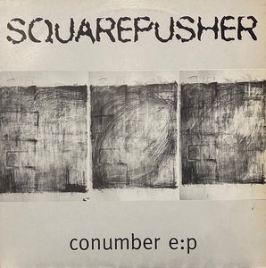 Squarepusher - Conumber E:P / タイトル・トラック「Conumber」は、Juzu a.k.a. Moochyもヘヴィー・プレイしていたクラシック！