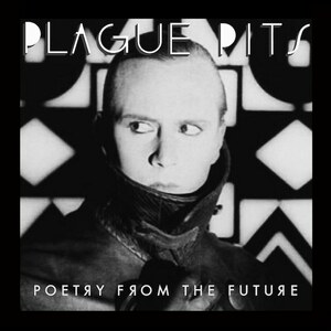 Plague Pits - Poetry From The Future Cassette (Ltd 100) Transnecropolitan スイス NDW/EBM/Industrial/Cold Dark Minimal Synth Wave