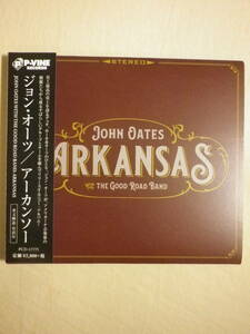 『John Oates With The Good Road Band/Arkansas(2018)』(2018年発売,PCD-17775,国内盤帯付,日本語解説付,Americana,Roots)
