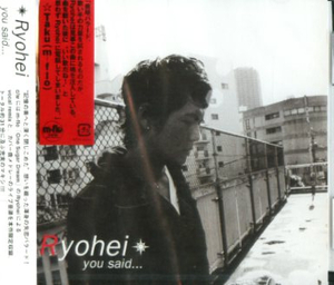 ■ Ryohei feat.VERBAL (m-flo) [ you said... ] 新品 未開封 CD 即決 送料サービス♪