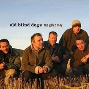 名盤 OLD BLIND DOGS The Gab O Mey　オールド ブラインド ドッグス Folk, World, & Country　駄曲なしの最高傑作　名曲満載　