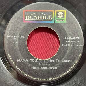 ◆USorg7”s!◆THREE DOG NIGHT◆MAMA TOLD ME(NOT TO COME)◆