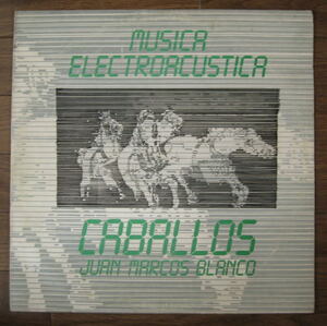 キューバ電子音楽 Juan Marcos Blanco / Caballos Musica Electroacustica