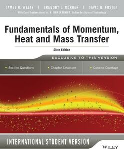 [A11508197]Fundamentals of Momentum， Heat and Mass Transfer， 6th Edition In