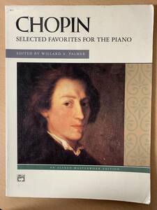 ●　CHOPIN　ショパン　●　SELECTED FAVORITES FOR THE PIANO 　AN ALFRED MASTERWORK EDITION