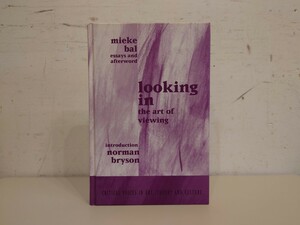 【洋書】 mieke bal/essey and afterword/looking in the art of viewing ミーケ・バル a-006/ビンテージ ハードカバー ディスプレイ