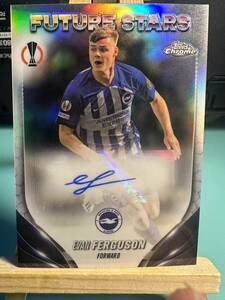 ●A075:.2023-24 Topps Chrome UEFA Future Stars Evan Ferguson Auto Brighton 直筆サインカード エヴァン・ファーガソン