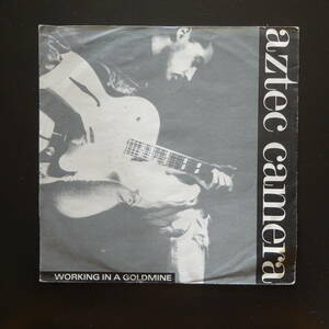 Aztec Camera - Working In A Goldmine* ドイツ盤 7inch ネオアコ