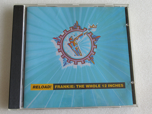 ■ FRANKIE GOES TO HOLLYWOOD / RELOAD! Frankie: The Whole 12 Inches