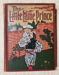 【特価】　＊100年前の絵本箱＊ 　≪ 　THE LITTLE LAME PRINCE　 ≫ 　アンティーク絵本　　オリジナル木口木版挿絵24点 　 1900年