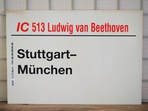 DB ドイツ国鉄 サボ IC インターシティ 513 ルートヴィヒ・ヴァン・ベートーヴェン号 Stuttgart Munchen