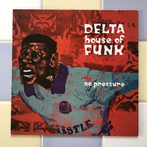 DELTA house of FUNK / no pressure / 12inch 