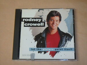 Let the Picture Paint Itsel　/　 Rodney Crowell（ロドニー・クロウエル）/　輸入盤CD