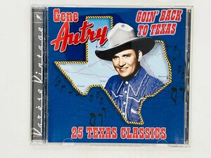 即決CD Gene Autry GOIN BACK TO TEXAS / 25 TEXAS CLASSICS / ジーン オードリー 302 066 272 2 X28