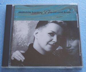 CD　マチルダ・サンティン 「Breast And Brow」89年国内盤　小林 泉美プロデュース　Mathilde Santing