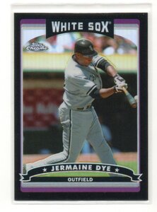 2006 Topps Chrome Baseball [JERMAINE DYE] Black Refractor Card /549 (ブラック・リフラクター・カード) MLB