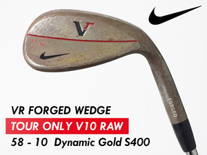 【美品】PGAツアー支給品 NIKE VR FORGED RAW ウェッジ 58度 10度 V10刻印 DG S400 未市販 TOUR ONLY 2008 プロトタイプ 本物保証