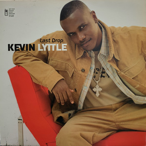 KEVIN LYTTLE / LAST DROP / I LIKE