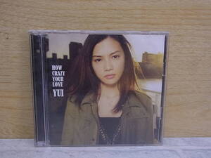 〓AA/130●邦楽CD☆HOW CRAZY YOUR LOVE☆初回生産限定盤☆YUI