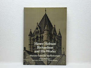 o2/Henry Hobson Richardson and His Works /Dover 送料180円