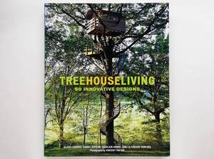 Treehouse Living : 50 Innovative Designs　ツリーハウス