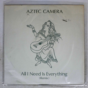 UK盤 AZTEC CAMERA/ALL I NEED IS EVERYTHING (REMIX)/WEA AC1T